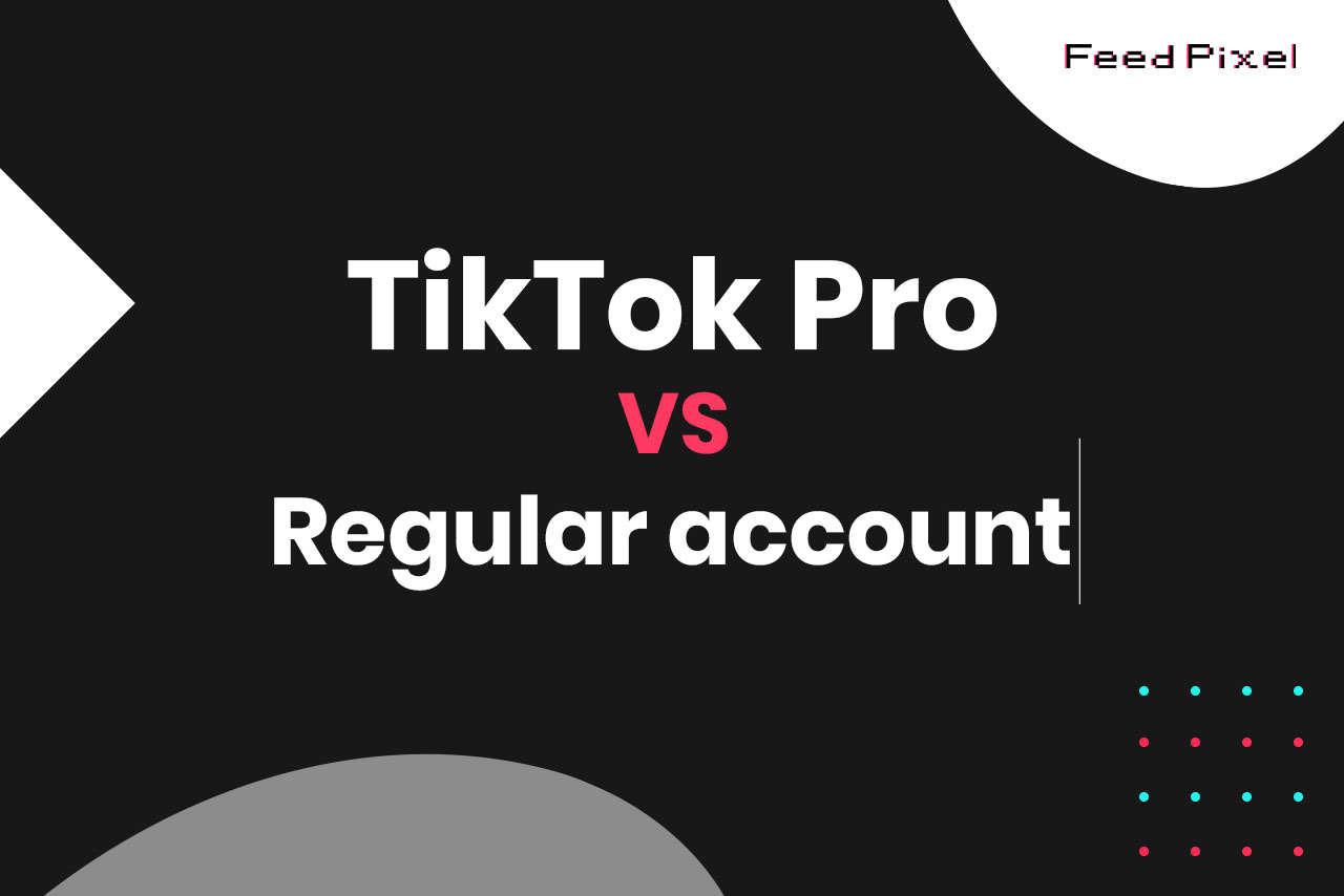 What is TikTok Pro Account and How it Differs from Regular One