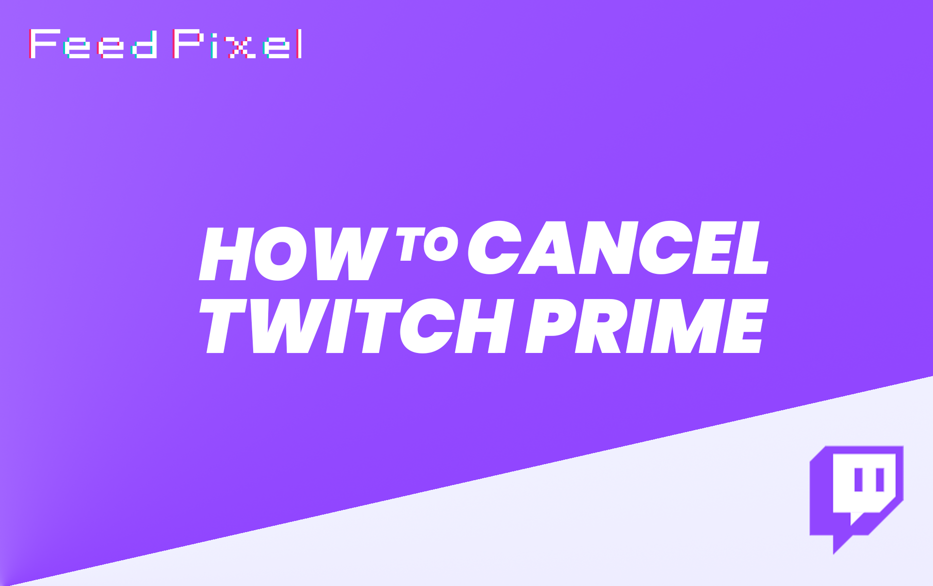 كيفية إلغاء Twitch Prime؟