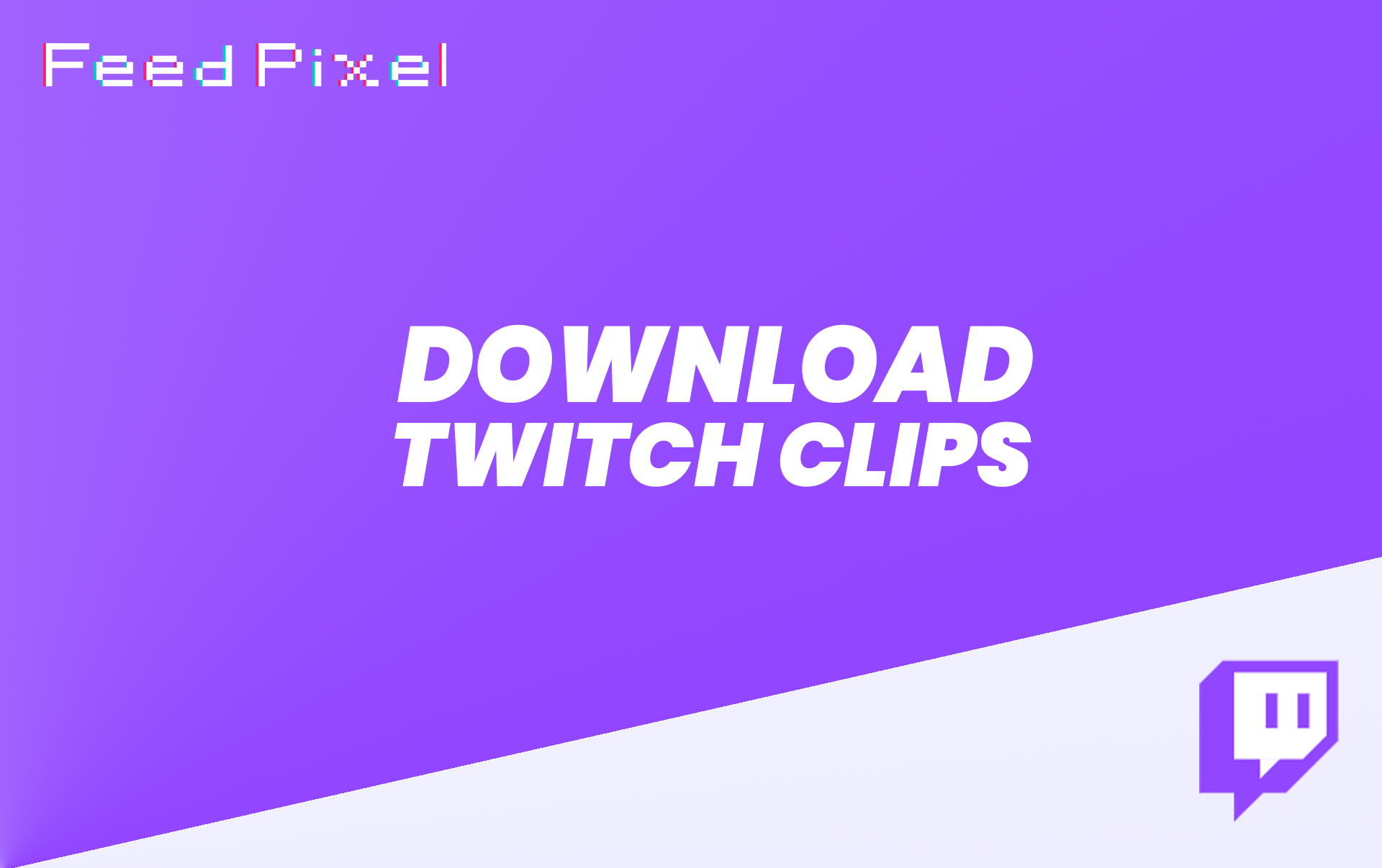 Comment télécharger des clips Twitch ?